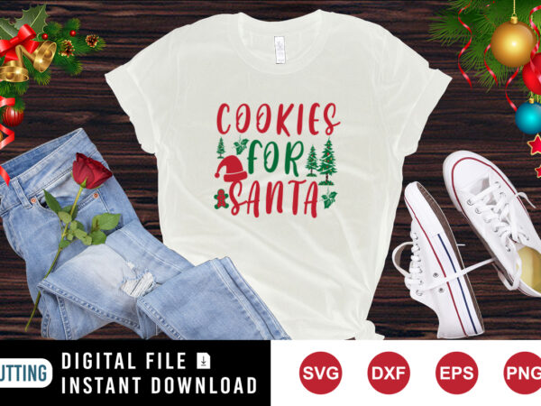 Cookies for santa shirt christmas tree shirt santa hat shirt christmas cookies shirt template