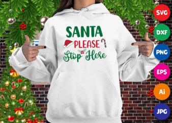Santa Please Stop Here hoodie, Sant hat, Santa hoodie print template t shirt template vector