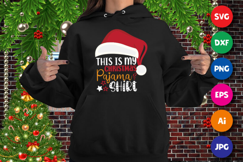 This is my Christmas pajama shirt, Santa hat, Christmas pajama shirt print template