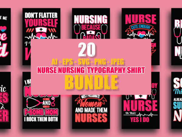 Nurse t shirt, nursing t shirt design bundle, nurse typographic t shirt, nurse t shirt design vector, nurse quotes, nurse lettering design, nurse typography t shirt , bundle quotes, bundle