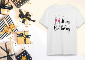 Birthday Gift, Its My Birthday Diy Crafts Svg Files For Cricut, Silhouette Sublimation Files