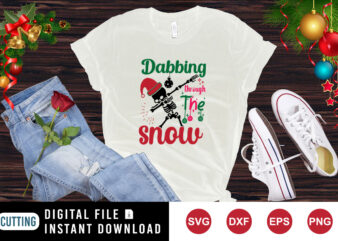 Dabbing Through the Snow T-Shirt, Santa Skelton shirt Snow Shirt, Christmas shirt print template