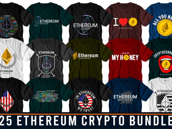 Ethereum crypto t shirt design bundle svg, ethereum bundle,ethereum cryptocurrency t shirt design bundle,,crypto bundle,crypto t shirt design bundle,