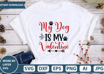 my dog is my valentine SVG Vector for t-shirt