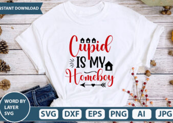 cupid is my homeboy SVG Vector for t-shirt