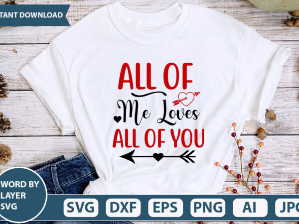 All of me loves all of you svg vector for t-shirt