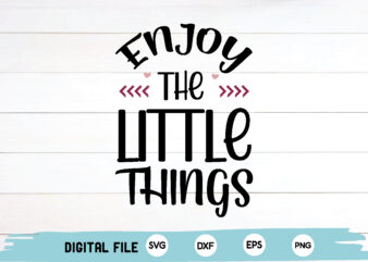 enjoy the little things vector clipart