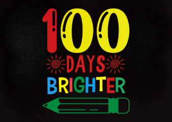 100 Days Brighter 100 Hearts SVG, 100 Days Brighter Svg, 100th Day of School Svg, Silhouette, Cricut, Cut File