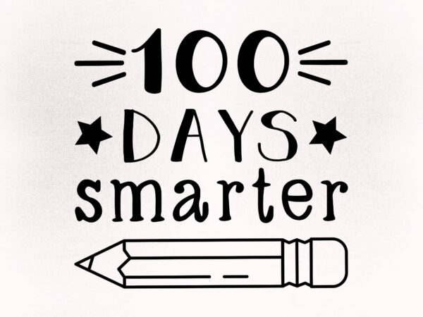 100 days smarter svg 100 hearts svg, 100th day of school svg, silhouette, cricut, cut file