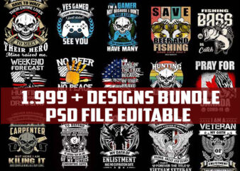 UPDATE BIG BUNDLE 1999+ TShirt Designs PSD File Editable Texts and layers (veteran, zodiac, beer, birthday, fish, father, biker, christiani, christmas, mom, gamer, and etc)