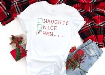 Naughty Nive Hmm Christmas Gift Diy Crafts Svg Files For Cricut, Silhouette Sublimation Files T shirt vector artwork