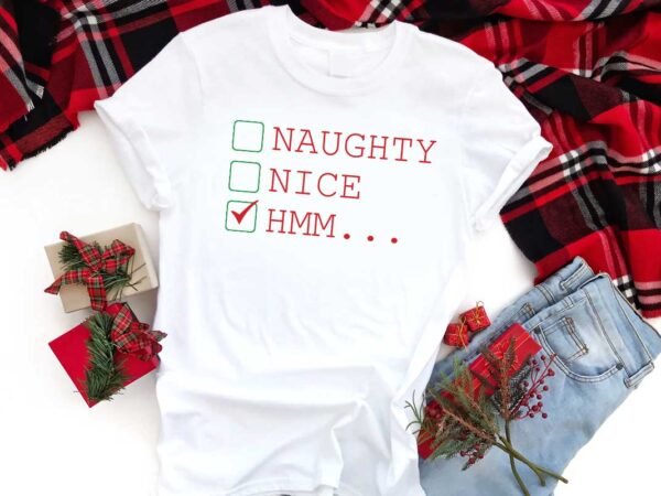 Naughty nive hmm christmas gift diy crafts svg files for cricut, silhouette sublimation files T shirt vector artwork