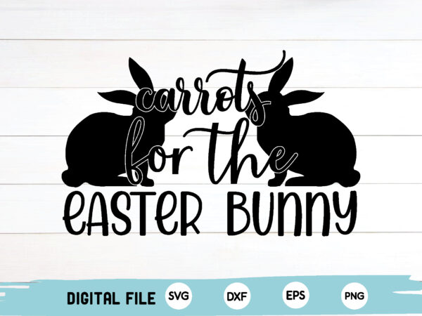 Carrots for the easter bunny t shirt vector file
