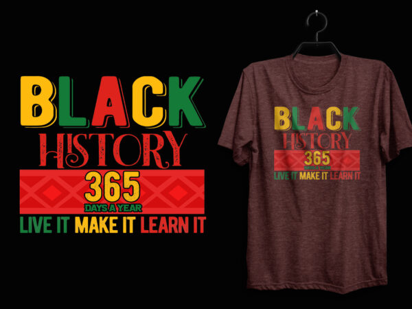 Black history t shirt, black lives matter t shirt, black history eps t shirt, black histoy pdf tshirt, black history png t shirt, black history ai t shirt, black quotes