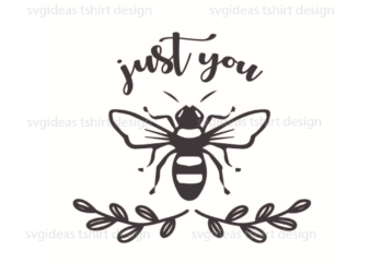 Bee Kind Gift, Just You Silhouette SVG Diy Crafts Svg Files For Cricut, Silhouette Sublimation Files t shirt template