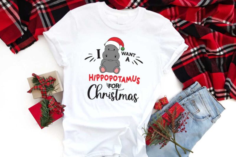 Christmas Gift, I Want A Hippopotamus For Christmas Diy Crafts Svg Files For Cricut, Silhouette Sublimation Files