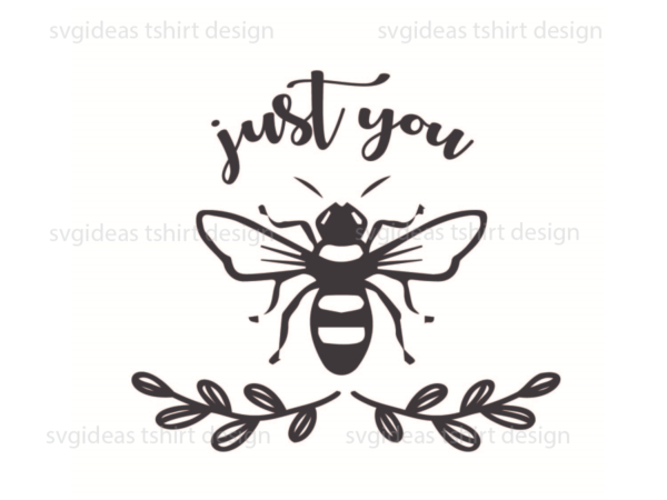 Bee kind gift, just you silhouette svg diy crafts svg files for cricut, silhouette sublimation files t shirt template
