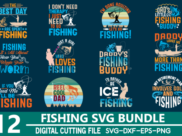Fishing svg bundle, fishing svg eps png dxf cut files for cricut silhouette digital download t shirt graphic design