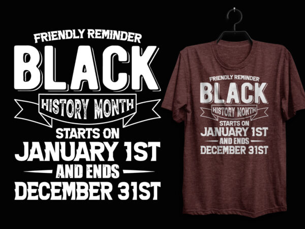 Black history t shirt, black lives matter t shirt, black history eps t shirt, black histoy pdf tshirt, black history png t shirt, black history ai t shirt, black quotes