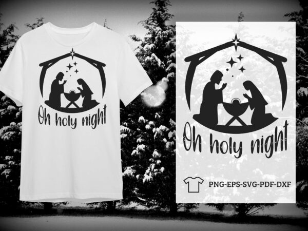 Christmas christian gift, oh holy night silhouette svg diy crafts svg files for cricut, silhouette sublimation files t shirt vector file