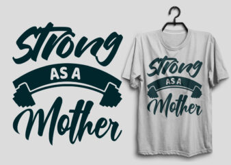 Strong as a mother, Mother’s day t shirt