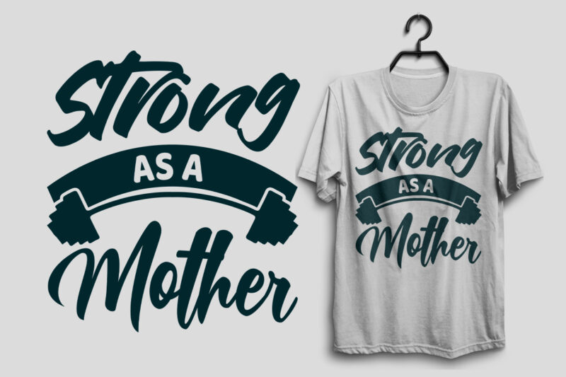 Strong as a mother, Mother’s day t shirt