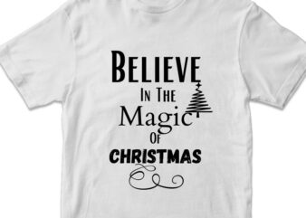 Believe in the magic of christmas svg png design