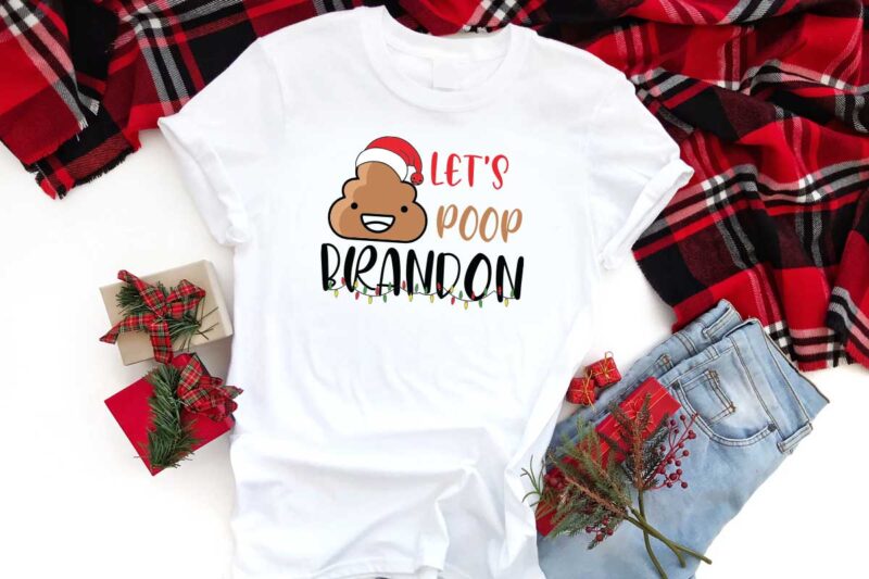 Christmas Funny Gift, Lets Poop Brandon Diy Crafts Svg Files For Cricut, Silhouette Sublimation Files