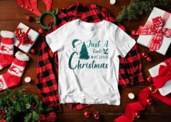 Christmas Gift, Just A Girl Who Loves Christmas Diy Crafts Svg Files For Cricut, Silhouette Sublimation Files