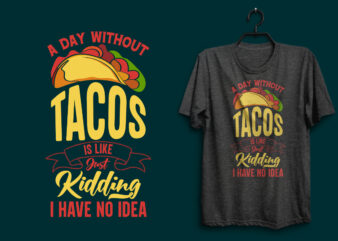 Tacos or taco t shirt design