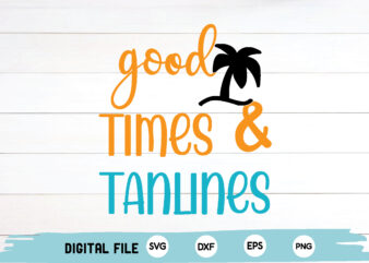 good times & tanlines t shirt design template