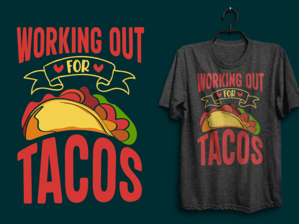 Tacos or taco t shirt design