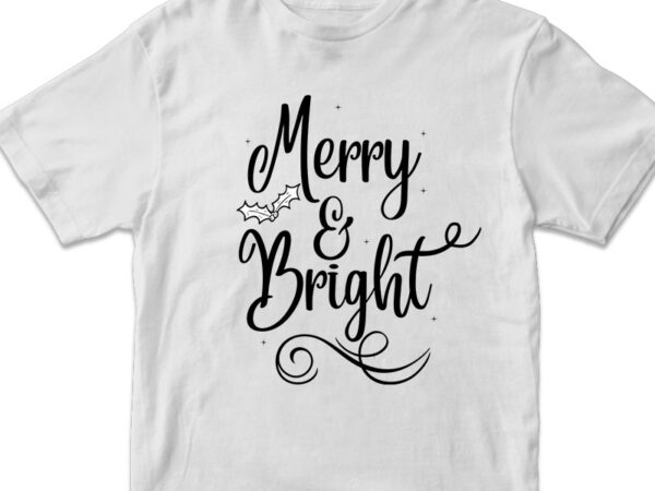 Merry and bright t-shirt design for download, christmas svg , christmas png