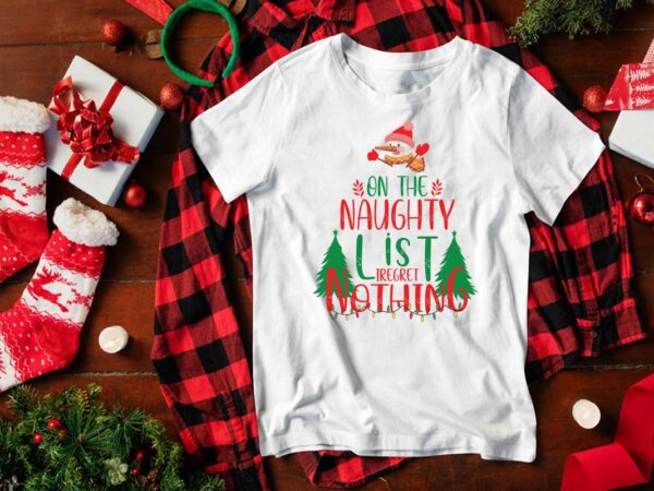 On the naughty list i regret nothing diy crafts svg files for cricut, silhouette sublimation files t shirt design online On the naughty list i regret nothing diy crafts svg files for cricut, silhouette sublimation files t shirt design online