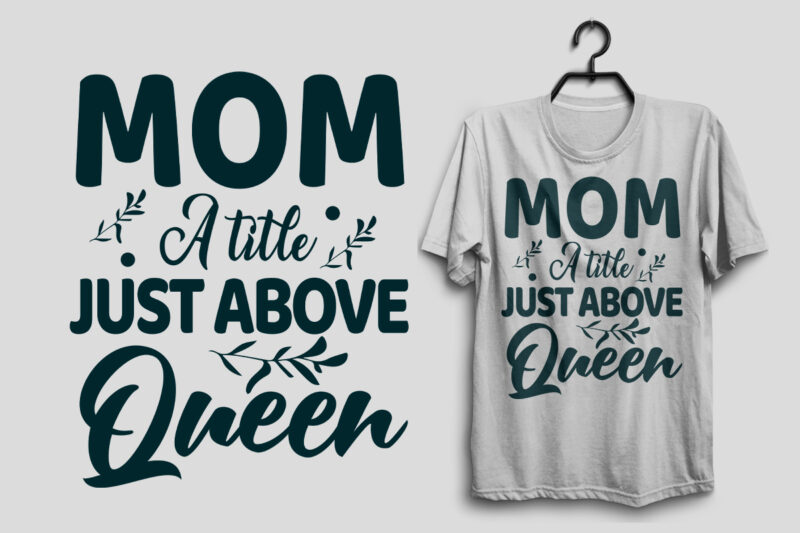 Mother svg t shirt bundle, Mom t shirt design, Mother's day quotes, Mother's day t shirt design bundle, Mom t shirt bundle, Mommy svg t shirt design quotes, mother eps