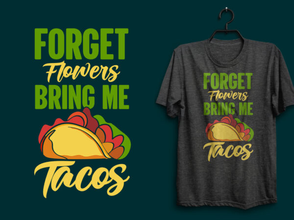 Tacos or taco t shirt design