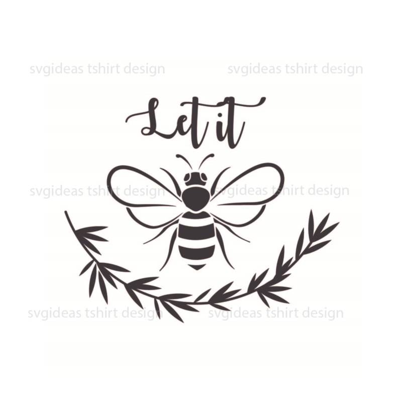 Bee Kind Gift Idea, Let It Bee Silhouette SVG Diy Crafts Svg Files For Cricut, Silhouette Sublimation Files