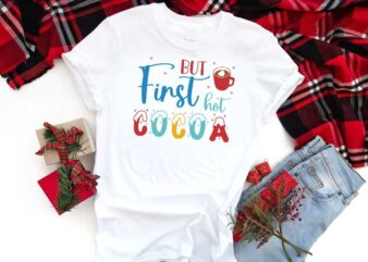 Christmas Winter Gift, But First Hot Cocoa Diy Crafts Svg Files For Cricut, Silhouette Sublimation Files