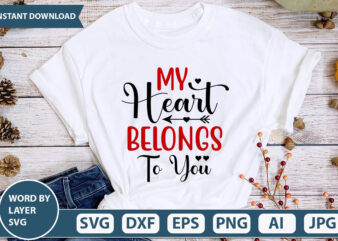 my heart belongs to you SVG Vector for t-shirt