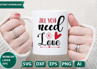 All You Need Is Love SVG Vector for t-shirt