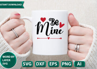 Be Mine ,SVG Vector for t-shirt
