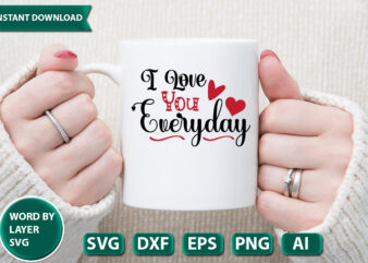 I Love You Everyday SVG Vector for t-shirt