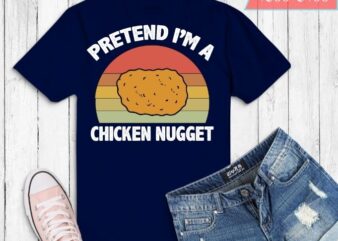 Pretend i’m chicken Nugget mom cooking lover saying T-shirt design svg