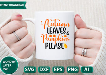 autumn leaves & pumpkins please SVG Vector for t-shirt