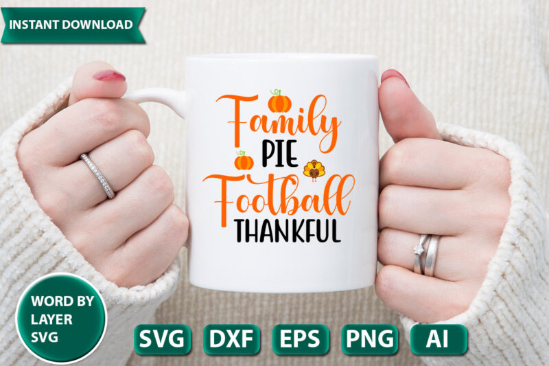 family pie football thankful SVG Vector for t-shirt
