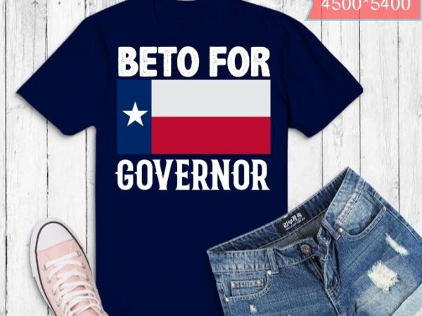Beto for governor t-shirt design svg, texas vote o’rourke 2022 anti abbott t-shirt png