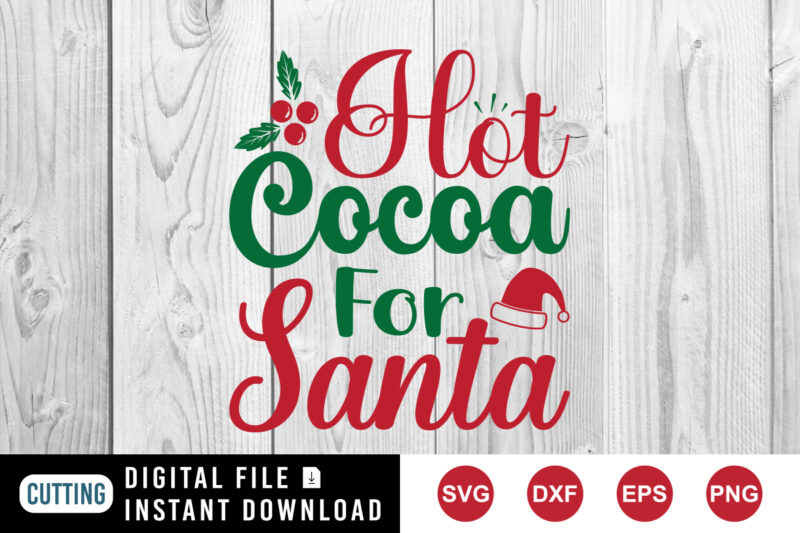 Hot Cocoa For Santa, Christmas Santa hat, Christmas print template