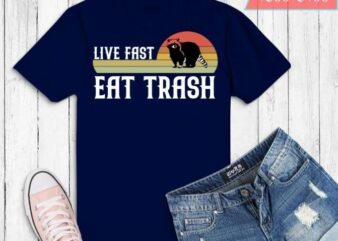 vintage Live fast eat Trash Funny Raccoon Camping Vintage T-shirt design svg, Live fast eat Trash Funny Raccoon png,