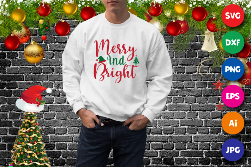 Merry and bright, Santa hat sweatshirt, bright shirt, Christmas sweatshirt print template