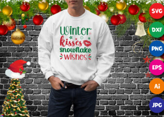 Winter kisses snowflake wishes sweatshirt, kisses shirt, Christmas shirt print template